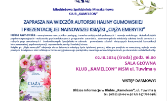 Młodzieżowa Spółdzielnia Mieszkaniowa KLUB „KAMELEON”  ZAPRASZA NA WIECZÓR AUTORSKI HALINY GUMOWSKIEJ I PREZENTACJĘ JEJ NAJNOWSZEJ KSIĄŻKI „CIĄŻA EMERYTKI”