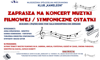 KLUB "KAMELEON" ZAPRASZA NA KONCERT MUZYKI FILMOWEJ/ SYMFONICZNE OSTATKI DO SALI KONCERTOWEJ CKK JORDANKI